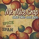 Mr.Mice Crap & The Cat Pee CD Spick And Span