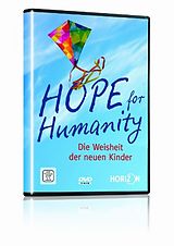 Hope for Humanity - Die Weisheit der neuen Kinder DVD
