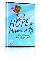 Hope for Humanity - Die Weisheit der neuen Kinder DVD