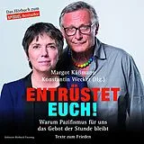 Audio CD (CD/SACD) Entrüstet Euch! Warum Pazifismus für uns das Gebot der Stunde bleibt von Margot Käßmann, Konstantin Wecker