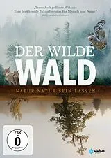 Der Wilde Wald - Natur Natur sein lassen DVD