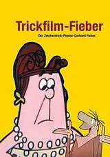 Trickfilm-Fieber - Der Zeichentrick-Pionier Gerhard Fieber DVD