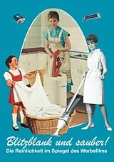 Blitzblank und sauber-Die Reinlichkeit Im Werbefil DVD