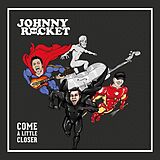 Johnny Rocket Vinyl Come A Little Closer