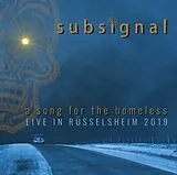 Subsignal LP (analog) A Song For The Homeless-live In Rüsselsheim
