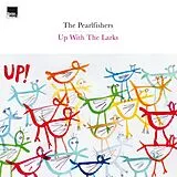 The Pearlfishers LP (analog) Up With The Larks - Ltd Deluxe 2lp Edition