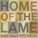 Home Of The Lame Vinyl Sing What You Know (Vinyl)