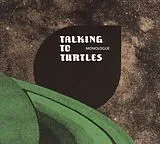 Talking To Turtles LP (Vinyl) Monologue