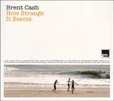 Brent Cash CD How Strange It Seems