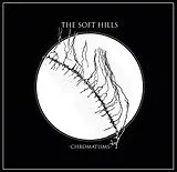 The Soft Hills CD Chromatisms