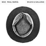 Max Paul Maria Vinyl Miles & Gallons (Vinyl)