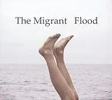 The Migrant LP mit Bonus-CD Flood (Vinyl)
