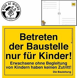 Corvus A600024 - Kids at work: BAUSCHILD Postkarte - Betreten der Baustelle nur für Kinder! Erwachsene ohne Begleitung... Spiel