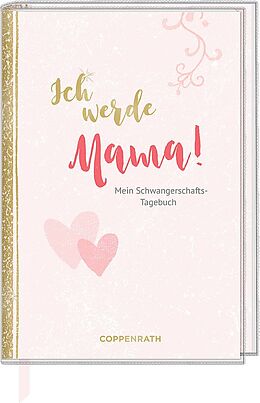 Blankobuch geb Tagebuch - Ich werde Mama! von Tina Behrendt