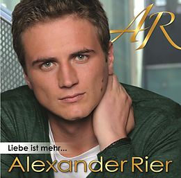 Rier Alexander CD Liebe Ist Mehr..