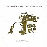 Stefan/Wu Wei Schultze CD Erratic Wish Machine