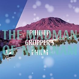 Philipp Gropper's Philm CD The Madman Of Naranam