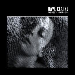 Dave Clarke Vinyl The Desecration Of Desire