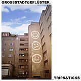 Grossstadtgeflüster CD Trips & Ticks