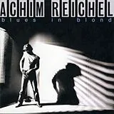 Reichel,Achim LP (analog) Blues In Blond (+bonus MaxI Vinyl)