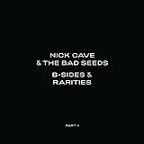 Nick Cave & The Bad Seeds CD B-sides & Rarities (part II)