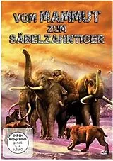 Vom Mammut zum Säbelzahntiger DVD