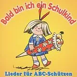 RUNDFUNK-KINDERCHÖRE LEIPZIG U CD Bald Bin Ich Ein Schulkind-Lie