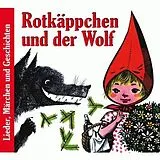 MÄRCHEN UND GESCHICHTEN LIEDER CD Rotkäppchen Und Der Wolf