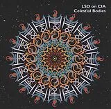 LSD On CIA CD Celestial Bodies