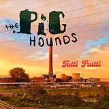 Pighounds,The LP (analog) Tutti Frutti (orange Vinyl)