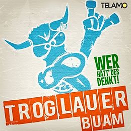 Troglauer Buam Vinyl Wer Hätt' Des Denkt!?