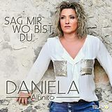 Daniela Alfinito CD Sag Mir Wo Bist Du