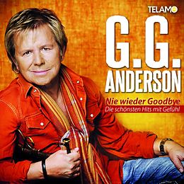 G.G. Anderson CD Nie Wieder Goodbye-die Schönsten Hits Mit Gefühl