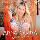 Anna-Carina Woitschack CD Schenk Mir Den Moment