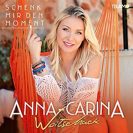 Anna-Carina Woitschack CD Schenk Mir Den Moment