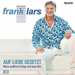 Frank Lars CD Auf Liebe Gesetzt-meine Größten Erfolge Und Neue H