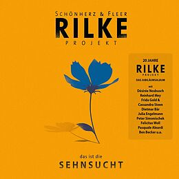 Schönherz & Fleer CD Rilke Projekt:das Ist Die Sehnsucht