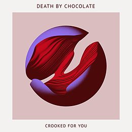 Death By Chocolate CD Crooked For You