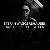 Stefan Waggershausen CD Aus Der Zeit Gefallen