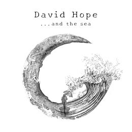 David Hope CD ... And The Sea