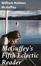 eBook (epub) McGuffey's Fifth Eclectic Reader de William Holmes McGuffey