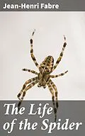 E-Book (epub) The Life of the Spider von Jean-Henri Fabre