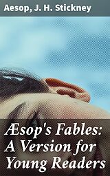 eBook (epub) Æsop's Fables: A Version for Young Readers de Aesop, J. H. Stickney