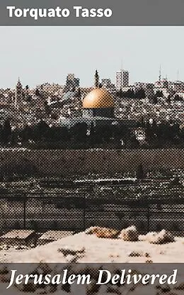 E-Book (epub) Jerusalem Delivered von Torquato Tasso