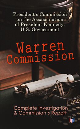 E-Book (epub) Warren Commission: Complete Investigation &amp; Commission's Report von President's Commission on the Assassination of President Kennedy