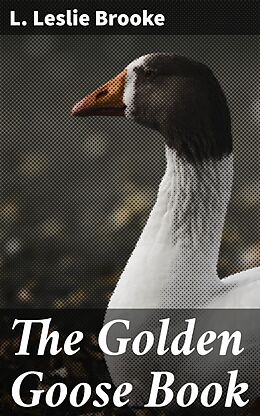 eBook (epub) The Golden Goose Book de L. Leslie Brooke