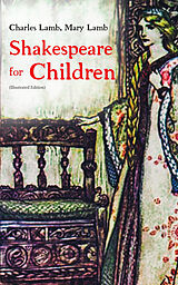 eBook (epub) Shakespeare for Children (Illustrated Edition) de Charles Lamb, Mary Lamb