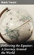 E-Book (epub) Following the Equator: A Journey Around the World von Mark Twain