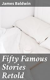 eBook (epub) Fifty Famous Stories Retold de James Baldwin