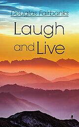 eBook (epub) Laugh and Live de Douglas Fairbanks